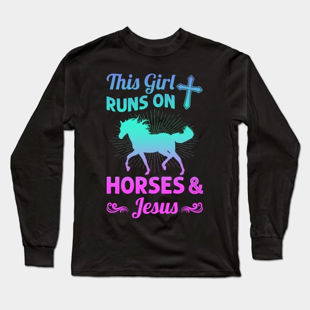 The Girl Runs On Horse And Jesus Long Sleeve T-Shirt by TeeSky